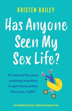 Has Anyone Seen My Sex Life?: An absolutely hilarious, laugh out loud page turner image number 0