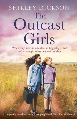 The Outcast Girls: A completely heartbreaking and gripping World War 2 historical novel image number 0