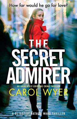 The Secret Admirer: An absolutely gripping crime thriller image number 0