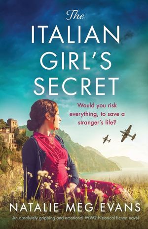 The Italian Girl's Secret: An absolutely gripping and emotional WW2 historical fiction novel image number 0