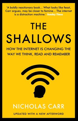 The Shallows: How the Internet Is Changing the Way We Think, Read and Remember image number 0