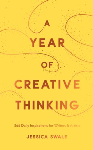 A Year of Creative Thinking: 366 Daily Inspirations for Writers and Artists image number 0