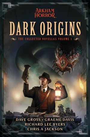 Dark Origins: Arkham Horror: The Collected Novellas, Vol. 1 image number 0