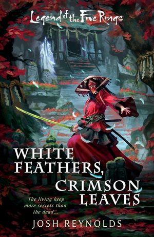 White Feathers, Crimson Leaves: A Legend of the Five Rings Novel image number 0