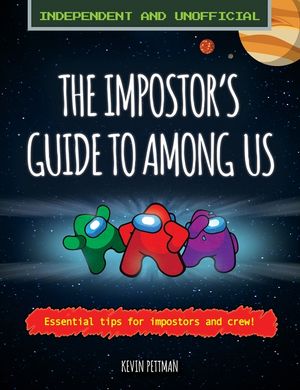 The Impostor's Guide to Among Us (Independent & Unofficial): Essential Tips for Impostors and Crew image number 0
