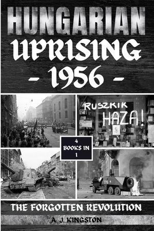 Hungarian Uprising 1956: The Forgotten Revolution image number 0