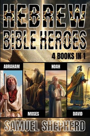 Hebrew Bible Heroes: Abraham, Moses, Noah, & David image number 0