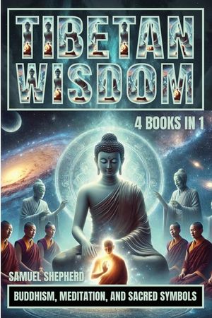 Tibetan Wisdom: Buddhism, Meditation, And Sacred Symbols image number 0
