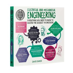 A Degree in a Book: Electrical and Mechanical Engineering: Everything You Need to Know to Master the Subject - In One Book! image number 0