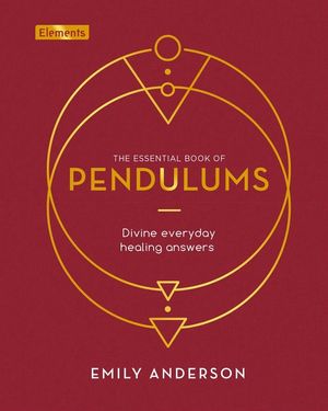 The Essential Book of Pendulums: Divine Everyday Healing Answers image number 0