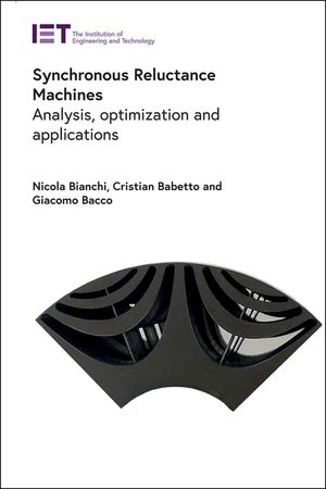 Synchronous Reluctance Machines: Analysis, Optimization and Applications image number 0