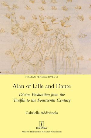 Alan of Lille and Dante: Divine Predication from the Twelfth to the Fourteenth Century image number 0