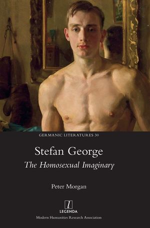 Stefan George: The Homosexual Imaginary image number 0