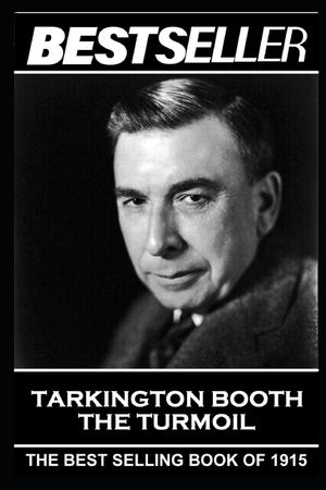 Booth Tarkington - The Turmoil: The Bestseller of 1915 image number 0