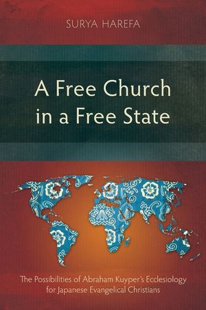 A Free Church in a Free State: The Possibilities of Abraham Kuyper's Ecclesiology for Japanese Evangelical Christians image number 0