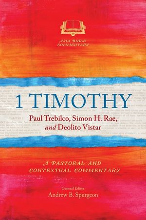 1 Timothy: A Pastoral and Contextual Commentary image number 0