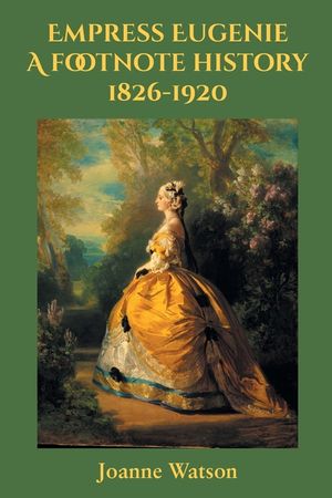 Empress Eugenie: A footnote history image number 0