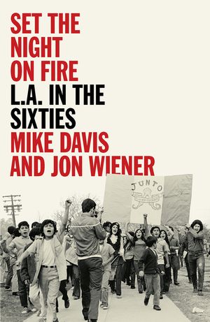 Set the Night on Fire: L.A. in the Sixties image number 0