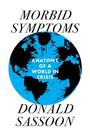 Morbid Symptoms: An Anatomy of a World in Crisis image number 0