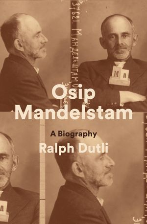Osip Mandelstam: A Biography image number 0