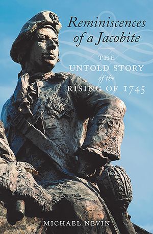 Reminiscences of a Jacobite: The Untold Story of the Rising of 1745 image number 0