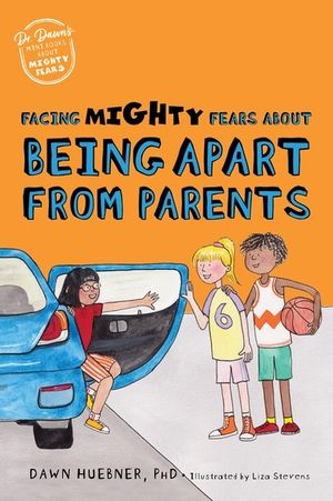 Facing Mighty Fears about Being Apart from Parents image number 0