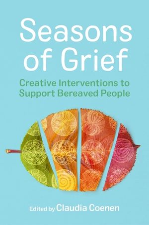 Seasons of Grief: Creative Interventions to Support Bereaved People image number 0