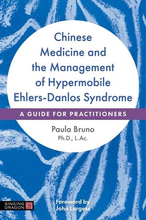 Chinese Medicine and the Management of Hypermobile Ehlers-Danlos Syndrome: A Guide for Practitioners image number 0