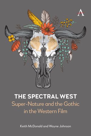 The Spectral West: Super-Nature and the Gothic in the Western Film . image number 0