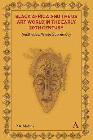 Black Africa and the Us Art World in the Early 20th Century: Aesthetics, White Supremacy image number 0