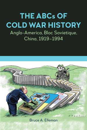 The ABCs of Cold War History: Anglo-America, Bloc Sovietique, China, 1919-1994 image number 0