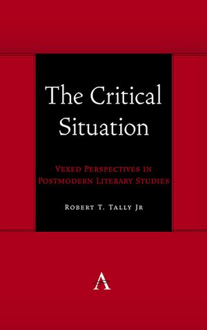 The Critical Situation: Vexed Perspectives in Postmodern Literary Studies image number 0