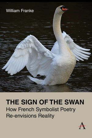 The Sign of the Swan: How French Symbolist Poetry Re-Envisions Reality image number 0