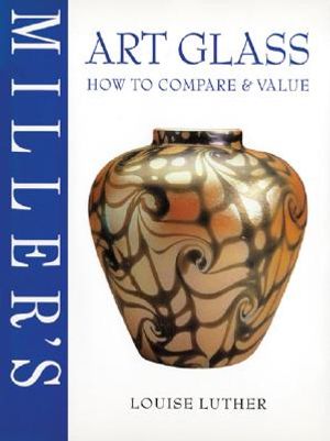 Miller's: Art Glass: How to Compare & Value image number 0