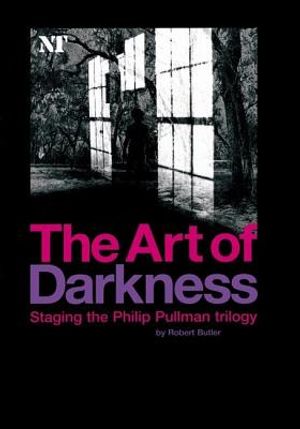 The Art of Darkness: Staging the Philip Pullman Trilogy image number 0