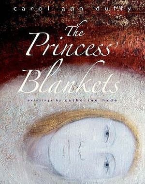 The Princess' Blankets. Carol Ann Duffy image number 0