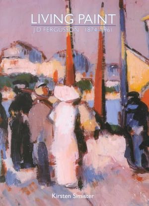 Living Paint: J. D. Fergusson, 1874-1961 image number 0