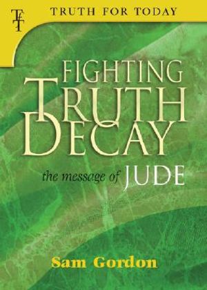 Fighting Truth Decay: The Message of Jude image number 0