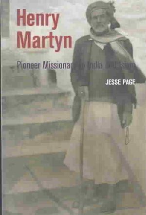 Henry Martyn: Pioneer Missionary to India and Islam image number 0