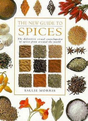 The New Guide to Spices: The Definitive Visual Encyclopedia of Spices from Around the World image number 0