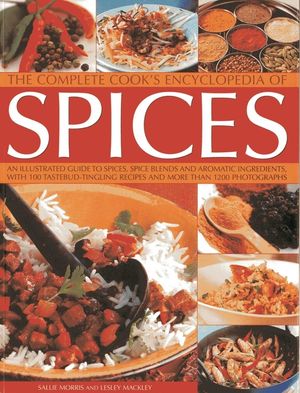 The Complete Cook's Encyclopedia of Spices: An Illustrated Guide to Spices, Spice Blends and Aromatic Ingredients with 100 Tastebud-Tingling Recipes a image number 0