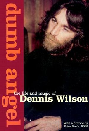 Dumb Angel: The Life and Music of Dennis Wilson image number 0