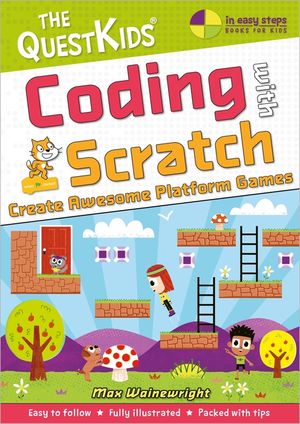 Coding with Scratch - Create Awesome Platform Games: A New Title in the Questkids Children's Series image number 0