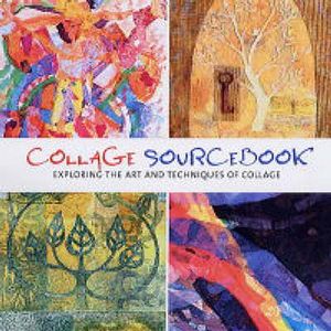 Collage Sourcebook: Exploring the Art & Techniques of Collage image number 0