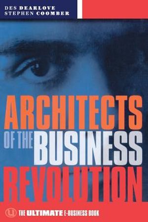 Architects of the Business Revolution: The Ultimate E-Business Book image number 0