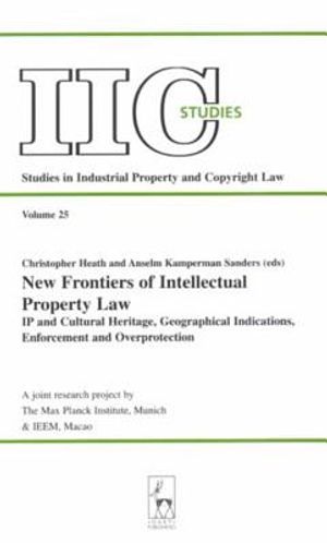 New Frontiers of Intellectual Property Law: IP and Cultural Heritage, Geographical Indications, Enforcement and Overprotection image number 0