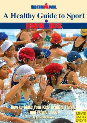 A Healthy Guide to Sport: How to Make Your Kids Healthy, Happy, and Ready to Go image number 0