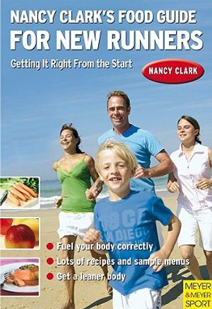 Nancy Clark's Food Guide for New Runners: Getting It Right from the Start image number 0