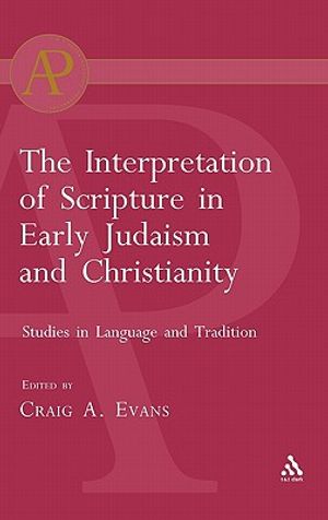 Interpretation of Scripture in Early Judaism and Christianity: Studies in Language and Tradition image number 0
