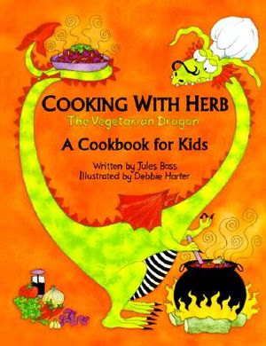 Cooking with Herb, the Vegetarian Dragon: A Cookbook for Kids image number 0